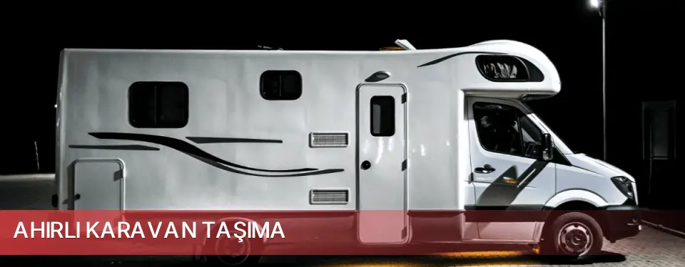 Ahırlı İlçemi Karavan Taşıma